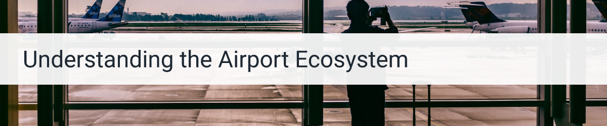 Understanding the Airport Ecosystem